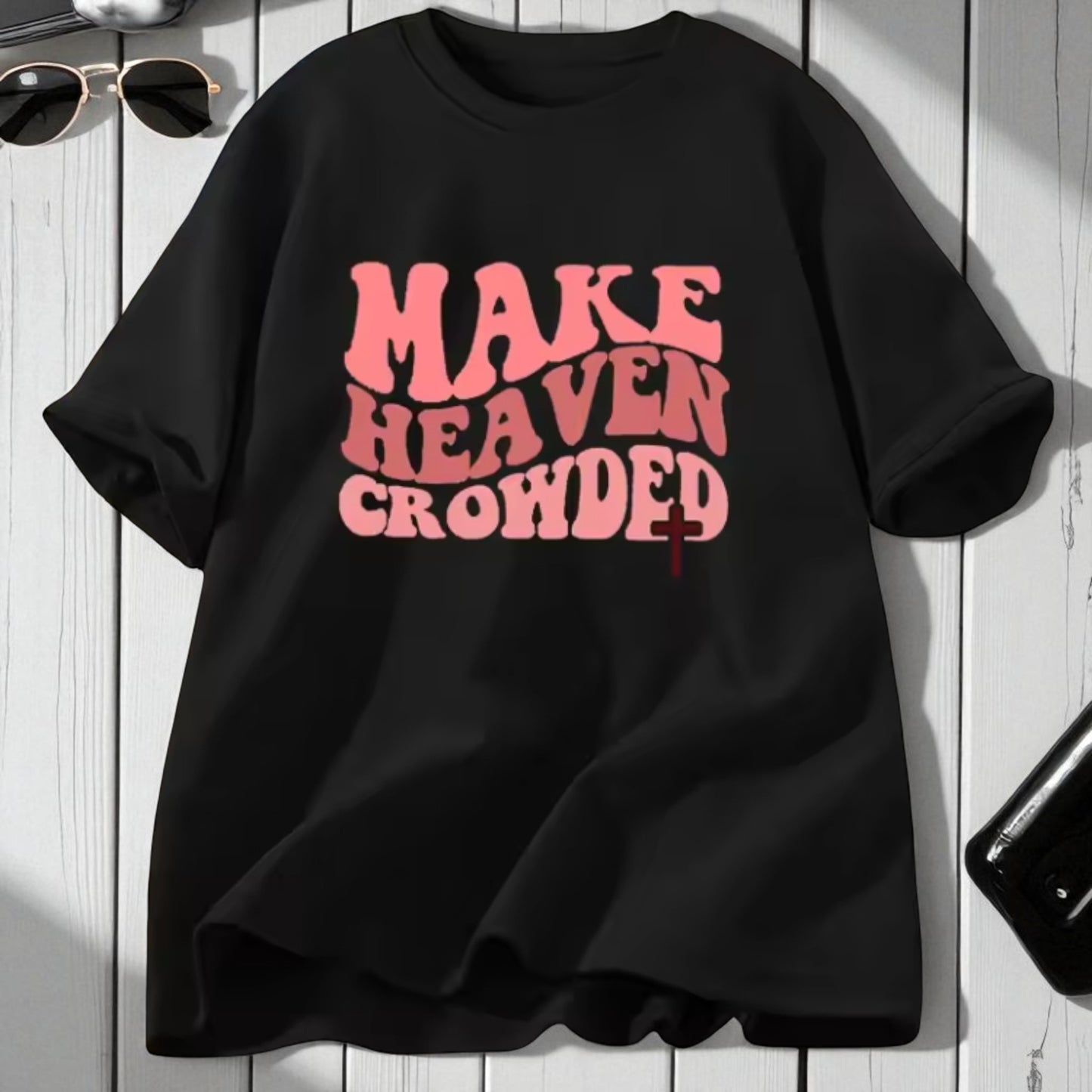 Make Heaven Crowded Tee
