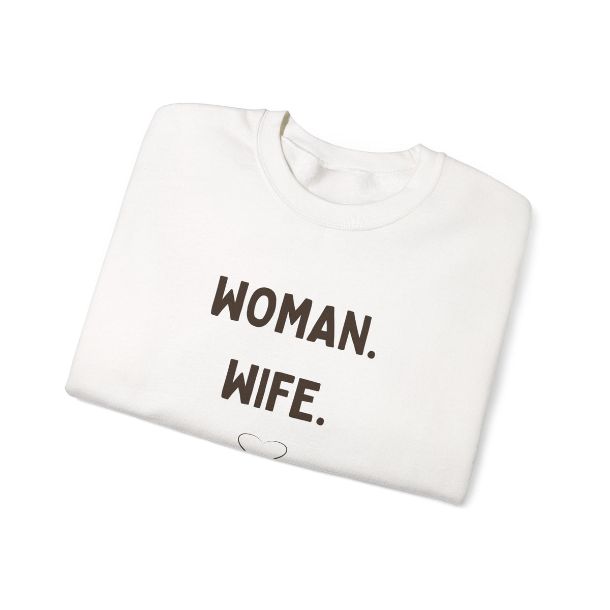 Crewneck Sweatshirt - Woman. Wife. Mama.