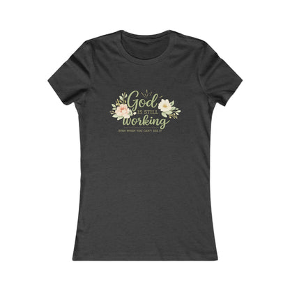 God Is Still Working Women's Tee