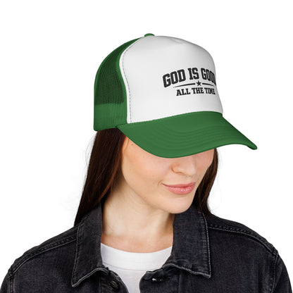 God Is Good All the Time Trucker Cap