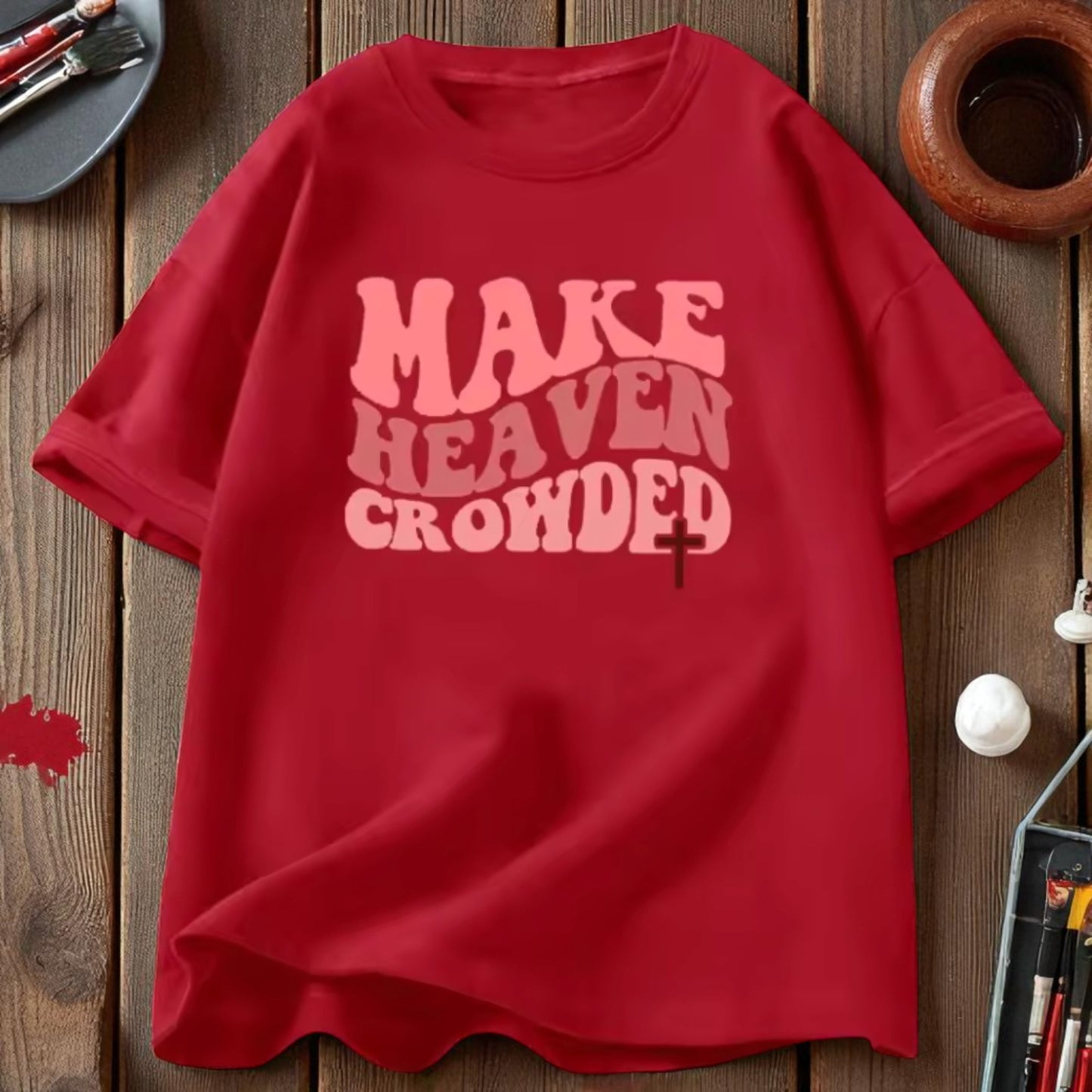 Make Heaven Crowded Tee