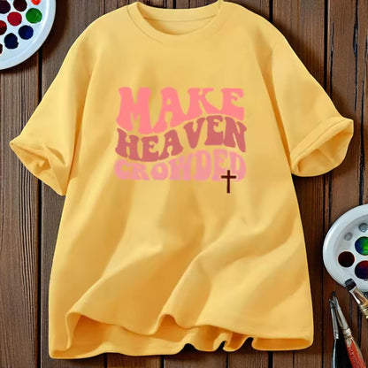 Make Heaven Crowded Tee