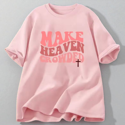 Make Heaven Crowded Tee